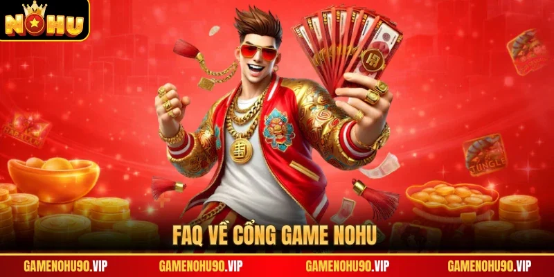 FAQ về cổng game Nohu