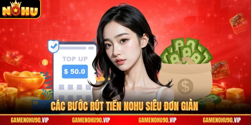 Các bước rút tiền Nohu siêu đơn giản
