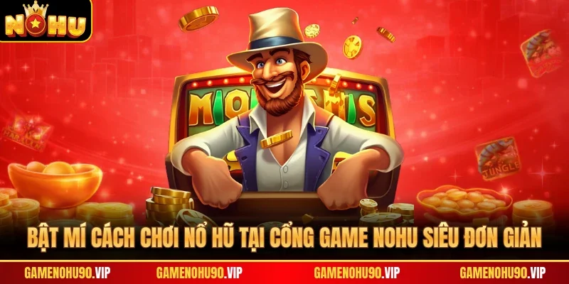 Cách Chơi Nổ Hũ