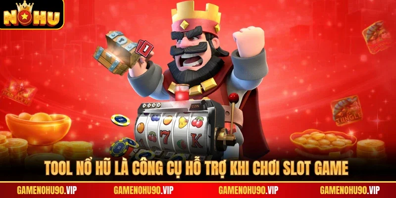 Tool nổ hũ là công cụ hỗ trợ khi chơi slot game